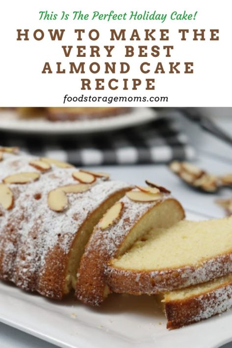 https://www.foodstoragemoms.com/wp-content/uploads/2020/02/How-To-Make-The-Very-Best-Almond-Cake-Recipe-P-1-473x710.jpg