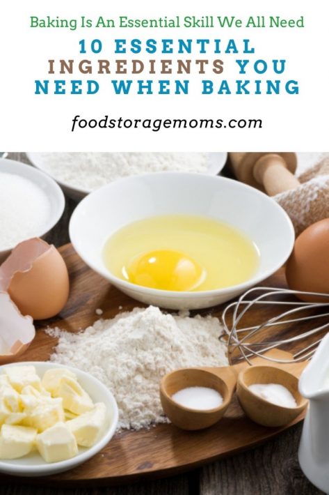 10 Essential Ingredients You Need When Baking - Food Storage Moms