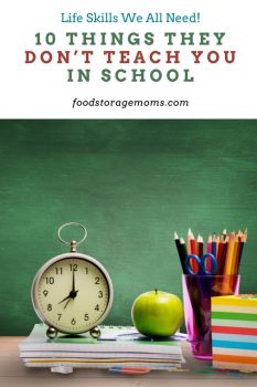 10 Things They Don’t Teach You in School - Food Storage Moms