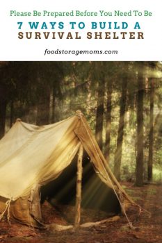 7 Ways to Build a Survival Shelter - Food Storage Moms