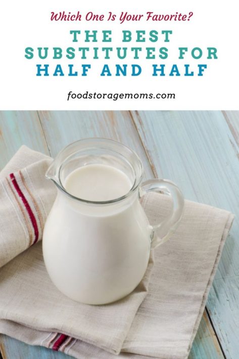 The Best Substitutes For Half And Half Food Storage Moms
