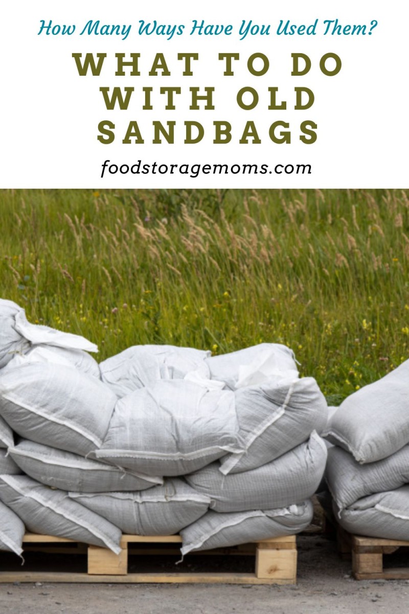 What To Do With Old Sandbags Food Storage Moms