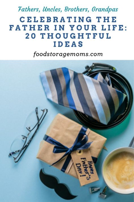 Celebrating the Father in Your Life: 20 Thoughtful Ideas